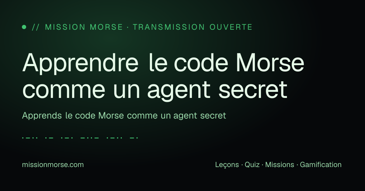 Apprendre le code Morse comme un agent secret · Mission Morse